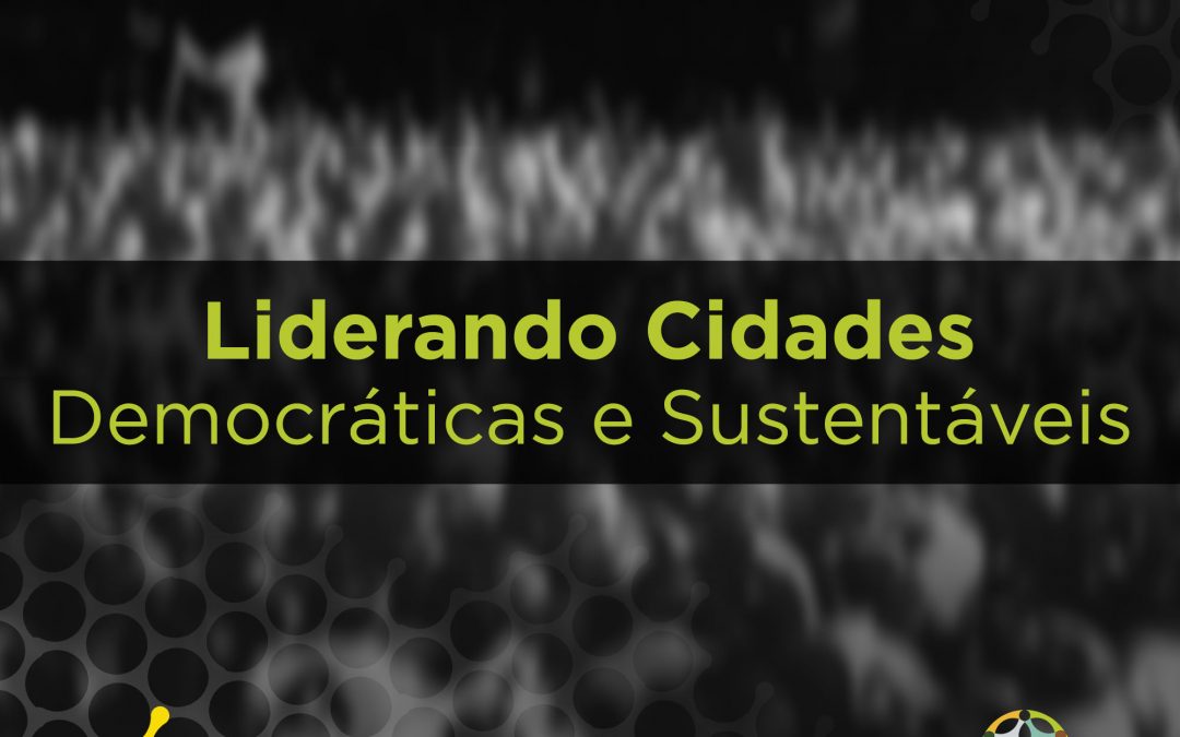 Workshop Liderando Cidades Democráticas e Sustentáveis